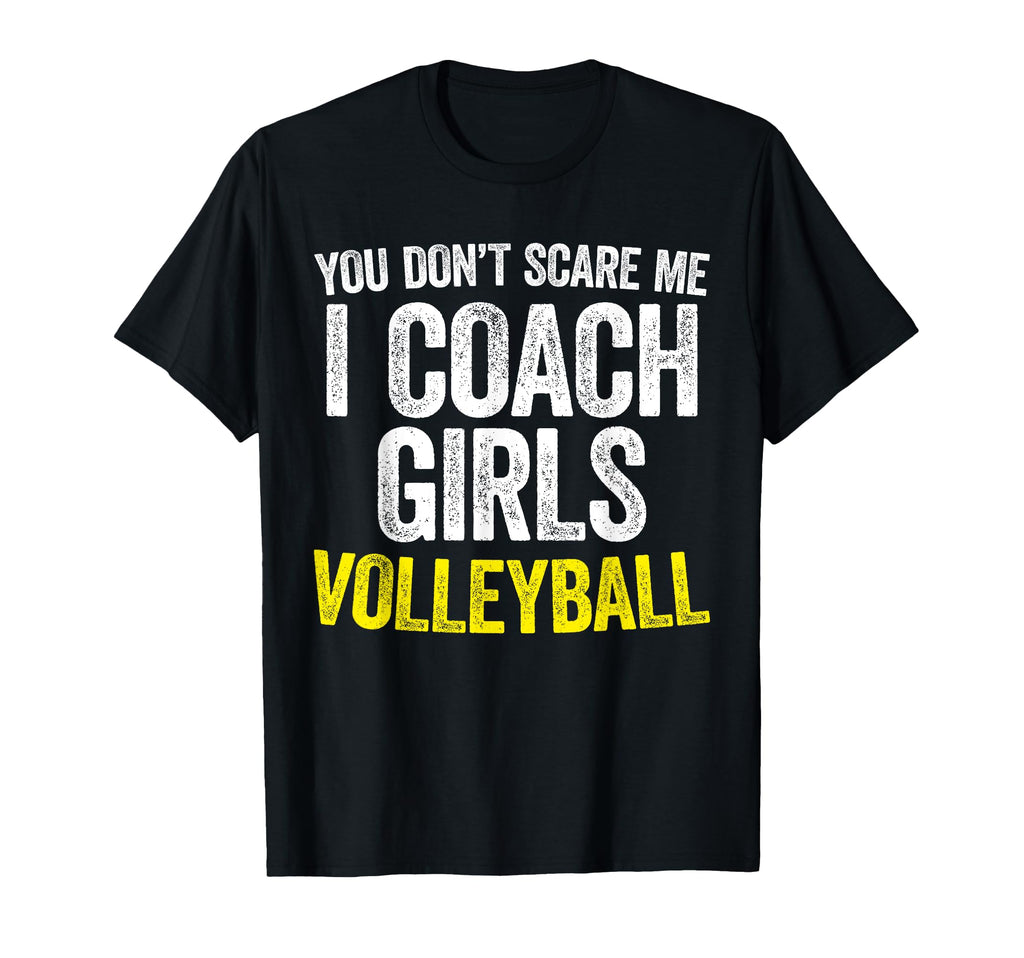You Dont Scare Me I Coach Volleyball T-Shirt - Minimalist Print for Adults