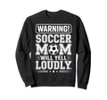 Warning Soccer Football Mom Sweatshirt - Fun Novelty Design for Adults