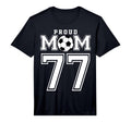 Number 77 Custom Proud Soccer Futbol Mom T-Shirt - Custom Art Print Unisex