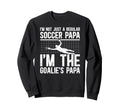 Im Soccer Goalie Papa Soccer Sweatshirt - Graphic Print for Adults