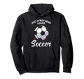 Just Who Loves Soccer Soccer Hoodie - Custom Art Print Men Women
