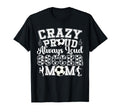 Crazy Proud Always Loud Funny Soccer Mom T-Shirt - Graphic Print for Adults