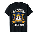 Champions Are Born February T-Shirt - Aesthetic Graphic for Adults