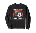 Soccer Gift I May Be Little But Im Sweatshirt - Graphic Print for Adults
