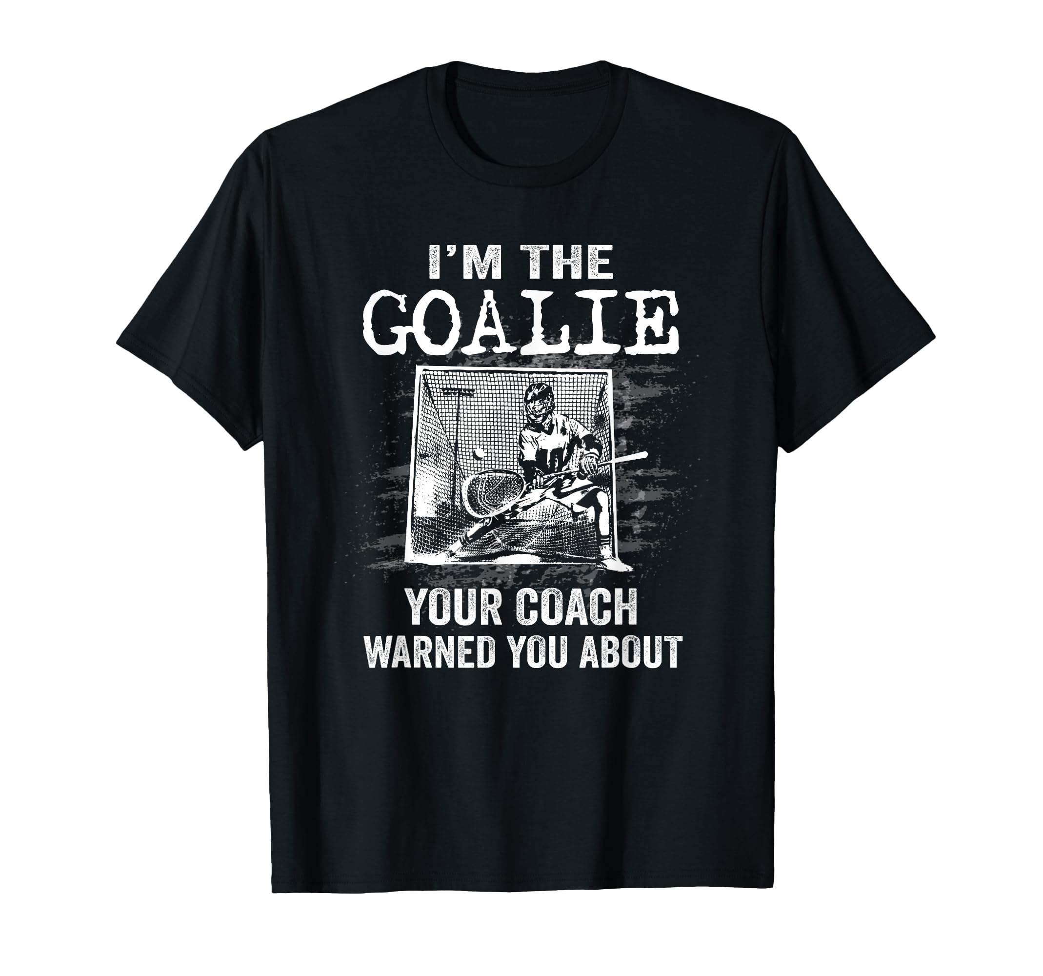 Funny Lacrosse Goalie Lax T-Shirt - Fun Novelty Design for Adults