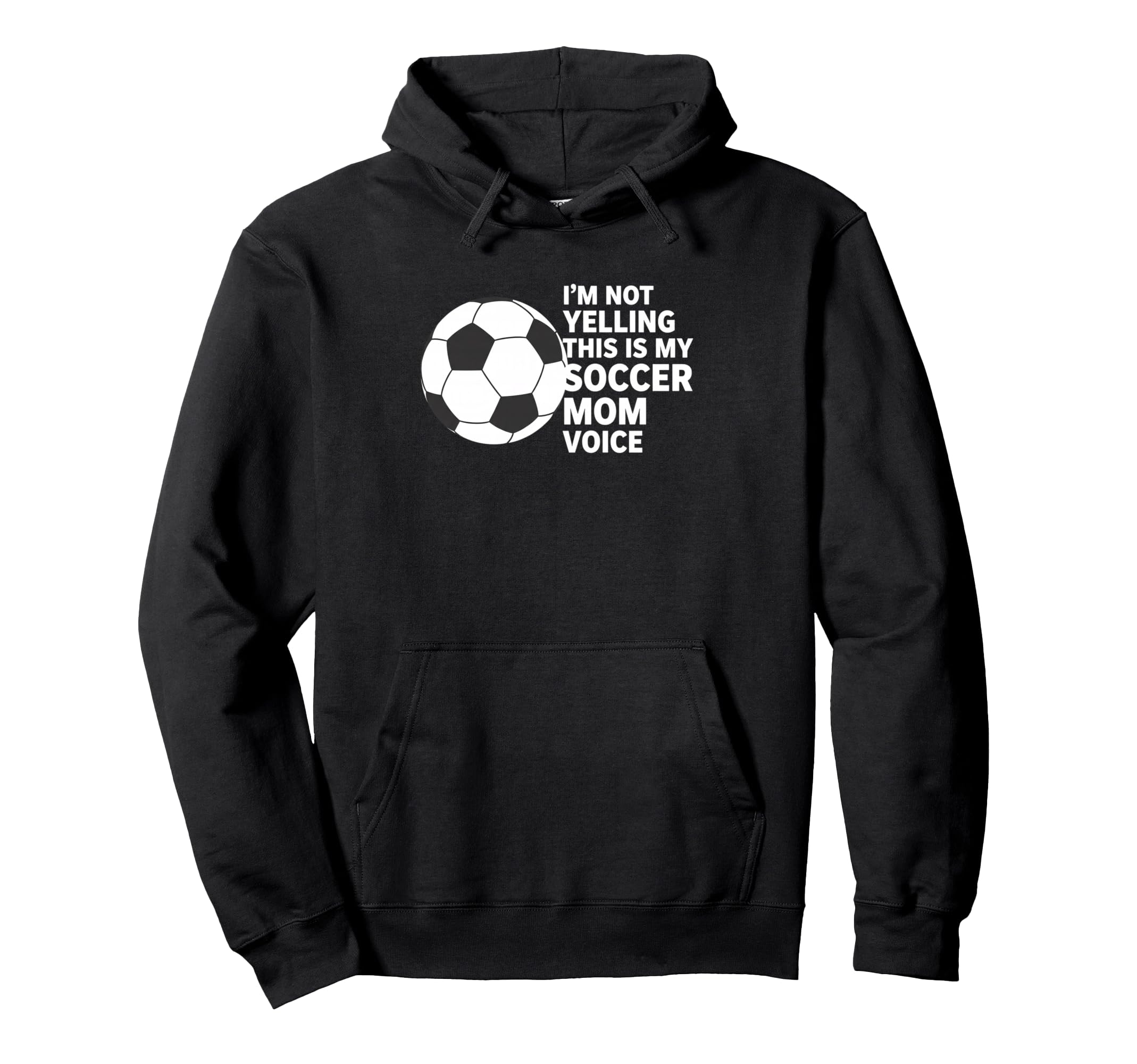 Im Not Yelling This Is My Soccer Mom Voice Hoodie - Trendy Graphic Unisex