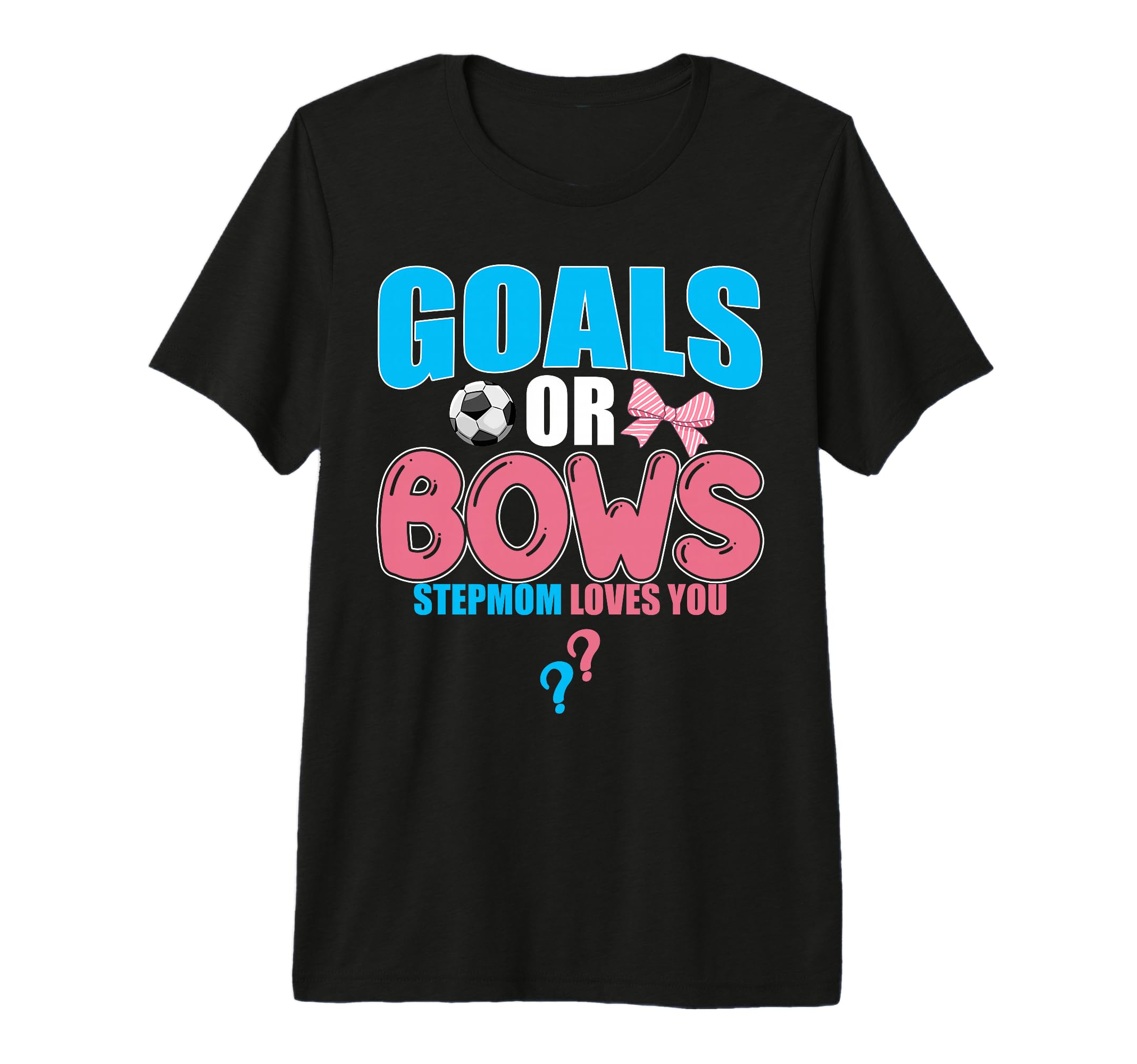 Goals Or Bows Stepmom Loves You 2026 T-Shirt - Trendy Graphic Unisex