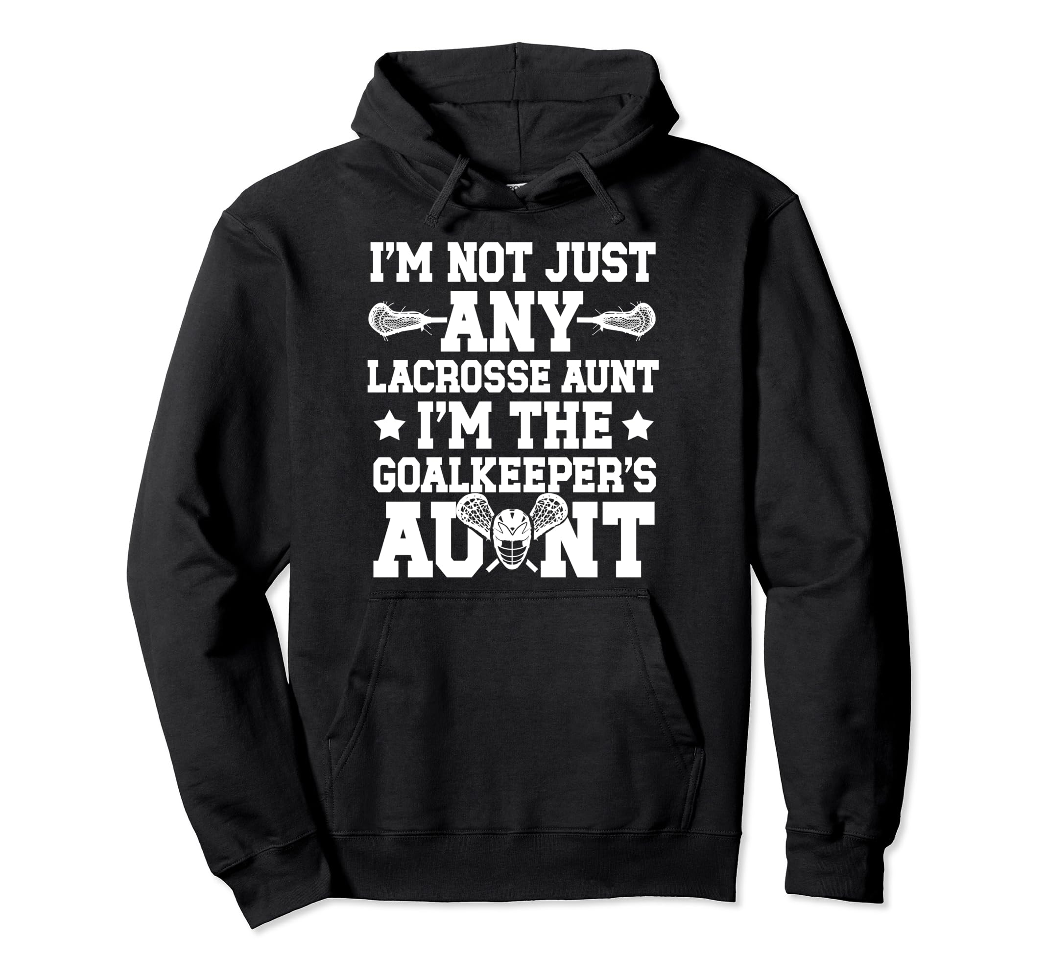 Im Lacrosse Goalkeeper Aunt Lacrosse Hoodie - Novelty Apparel for Adults