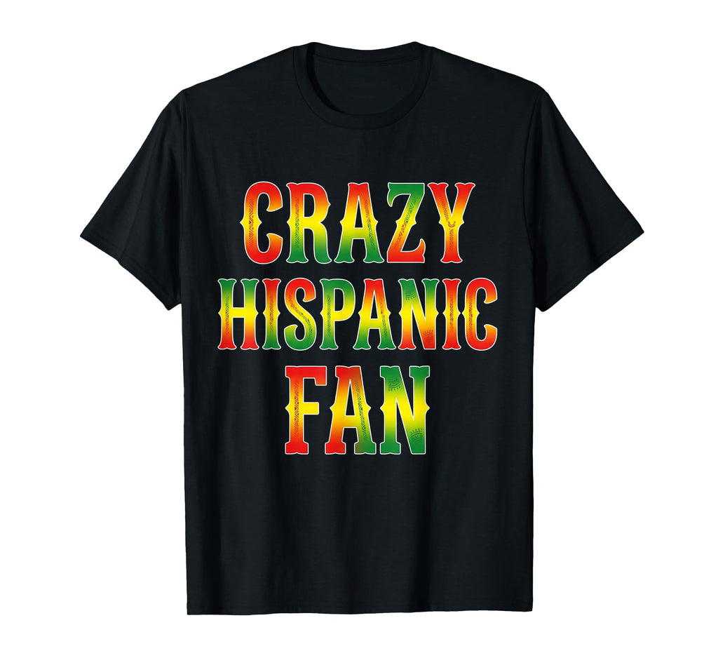 Crazy Hispanic Fan Proud Latino Soccer T-Shirt - Unique Graphic Men Women