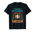 Pause My Game To Play Soccer Funny T-Shirt - Streetwear Style Men Women