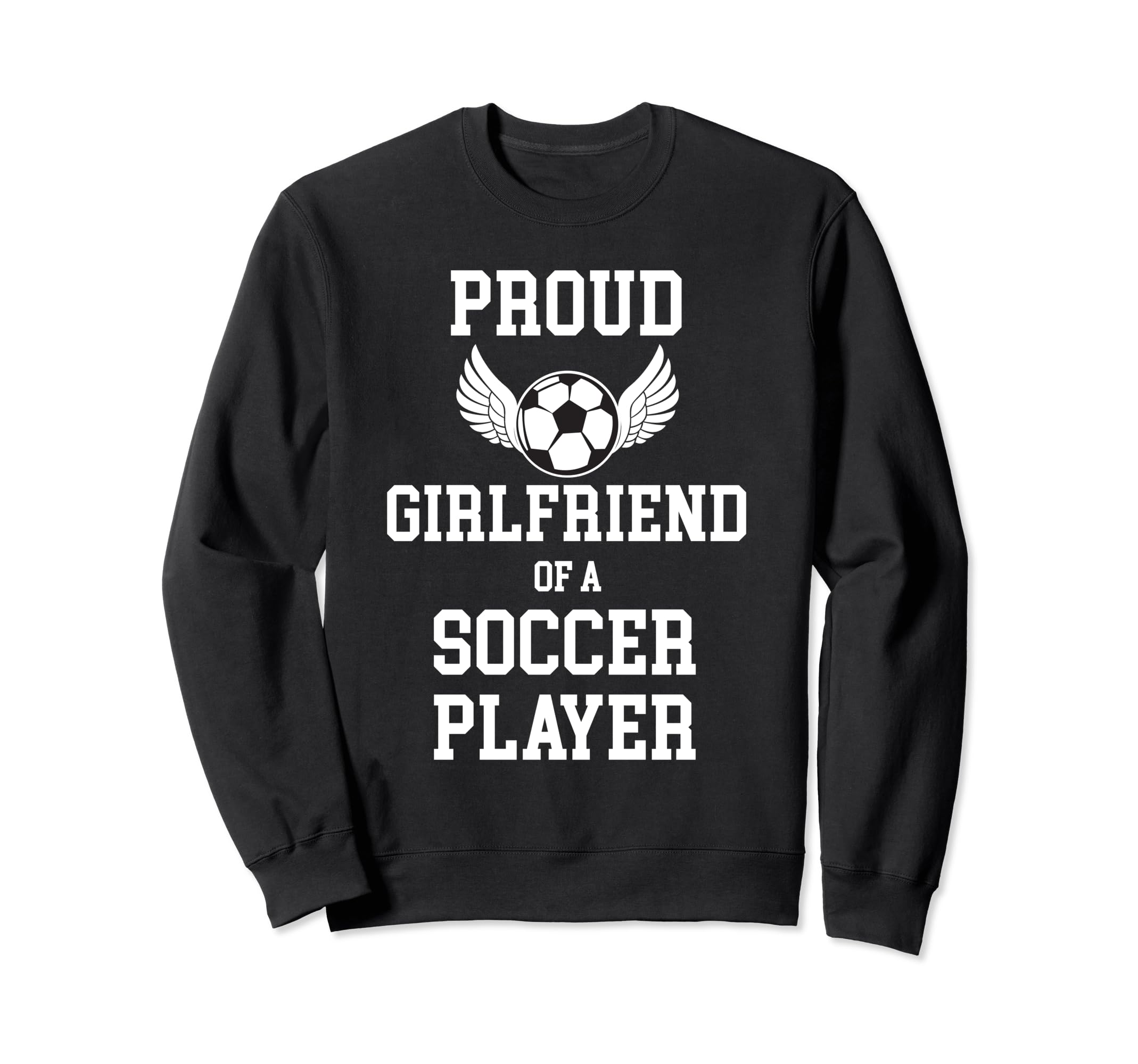 Proud Girlfriend Soccer Player Sweatshirt - Novelty Apparel for Adults
