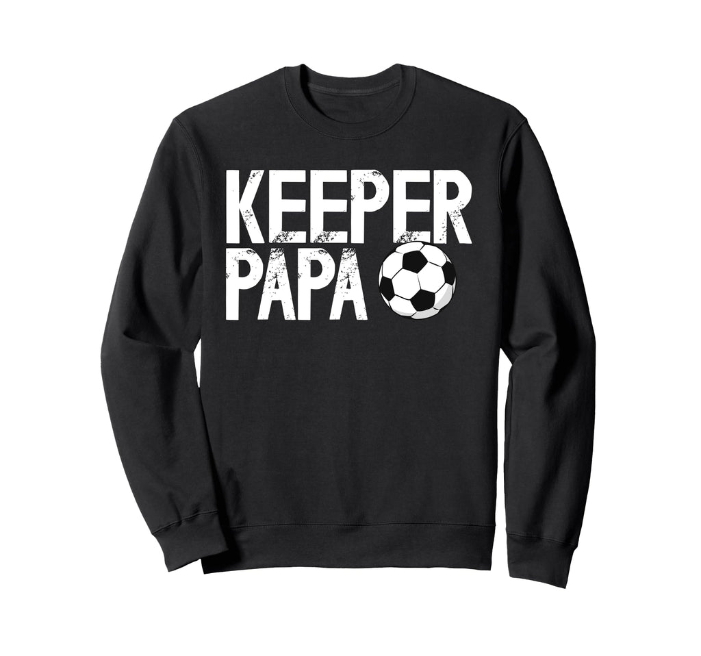 Soccer Keeper Papa Soccer Goalkeeper Sweatshirt - Custom Art Print Unisex