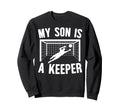 My Son Is Soccer Keeper Mom Sweatshirt - Aesthetic Graphic for Adults