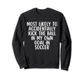 Funny Soccer Soccer Sport Lover Sweatshirt - Novelty Apparel Men Women