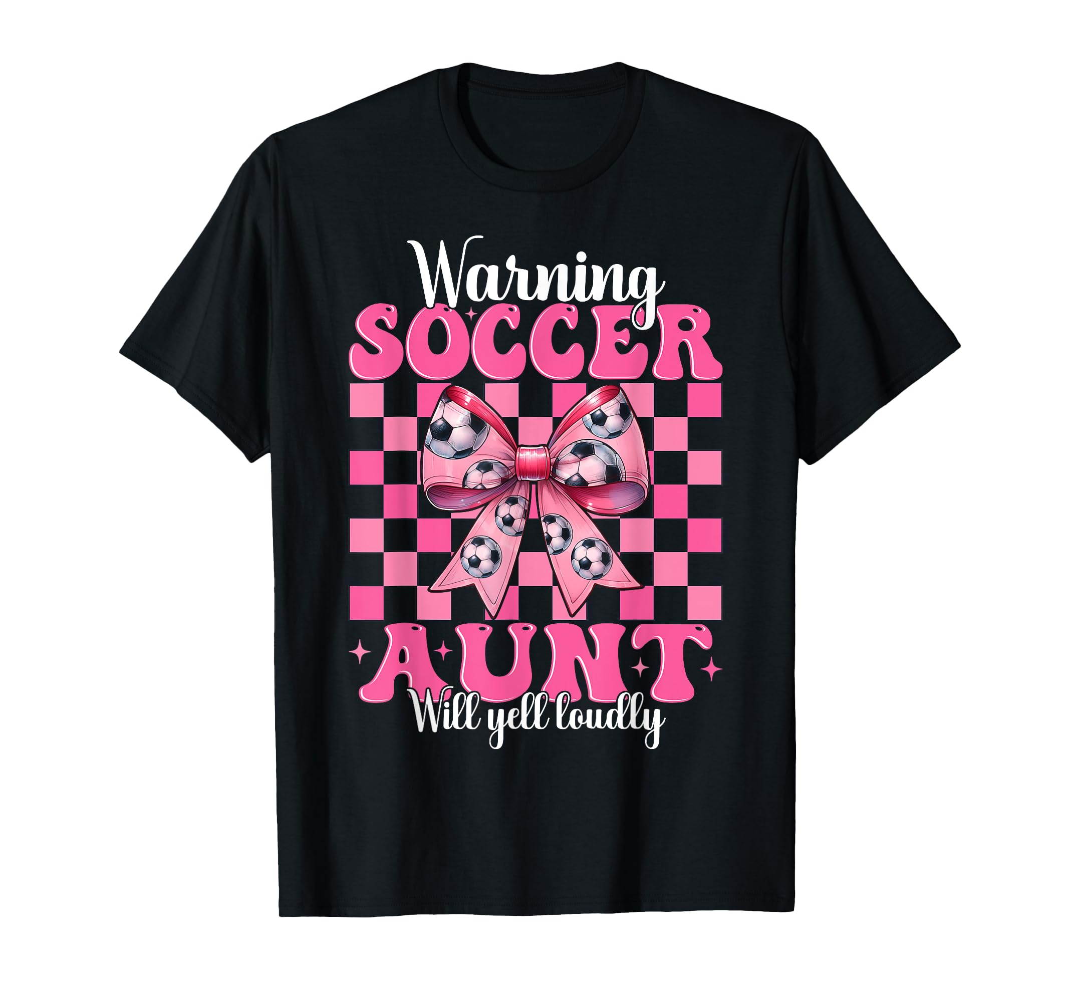 Warning Soccer Aunt Will Yell Loudly T-Shirt - Casual Everyday Wear Unisex