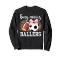 Busy Raising Ballers Soccer And Sweatshirt - Streetwear Style Unisex