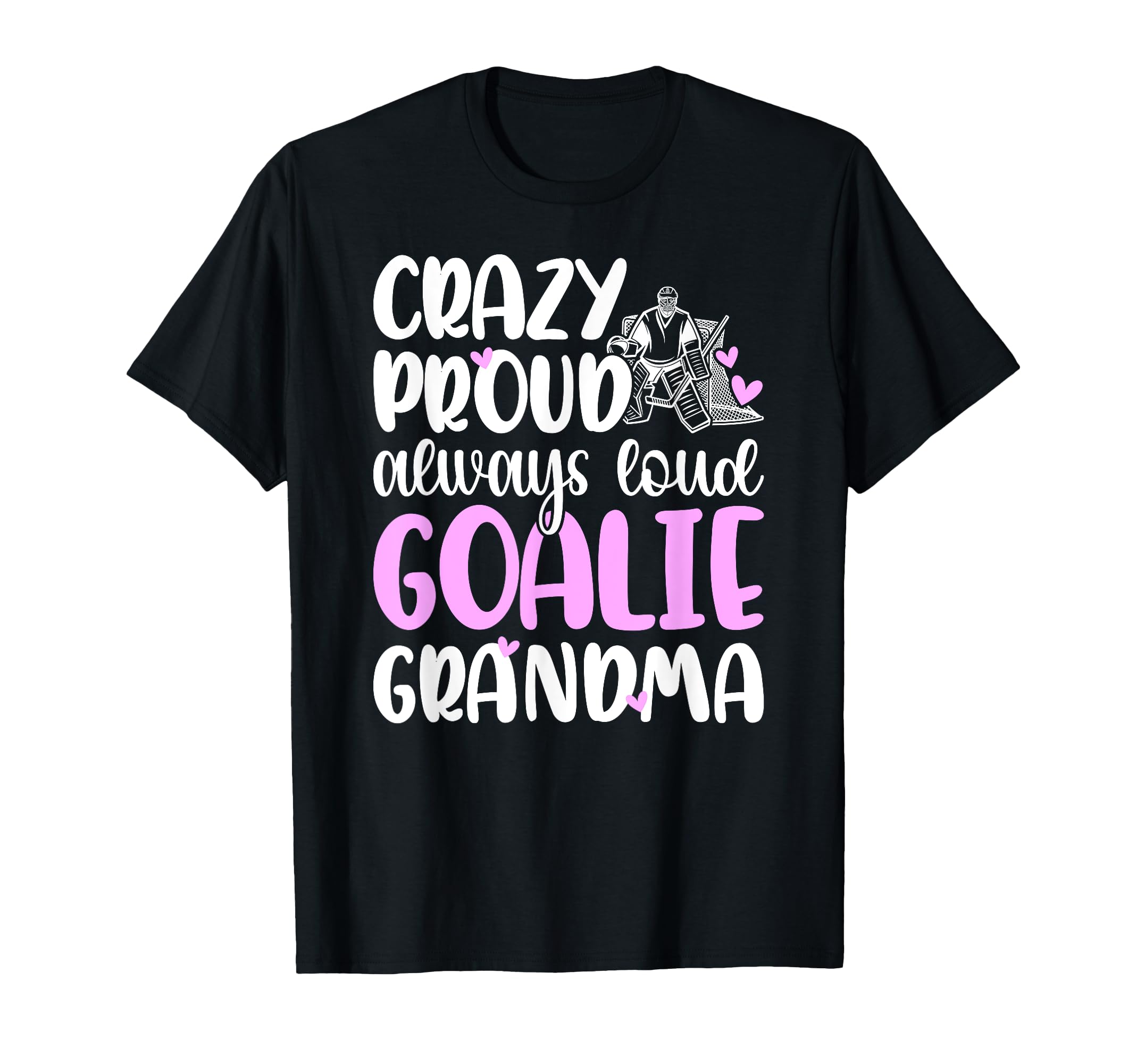 Crazy Proud Hockey Goalie Grandma T-Shirt - Aesthetic Graphic Unisex
