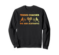 Tennis Coach Training Trainer Tennis Sweatshirt - Streetwear Style Unisex
