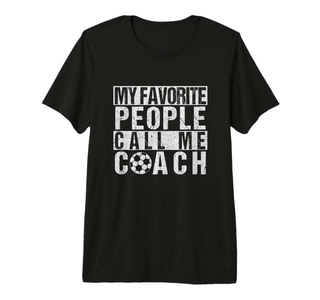 My Favorite People Call Me Coach T-Shirt - Novelty Apparel for Adults