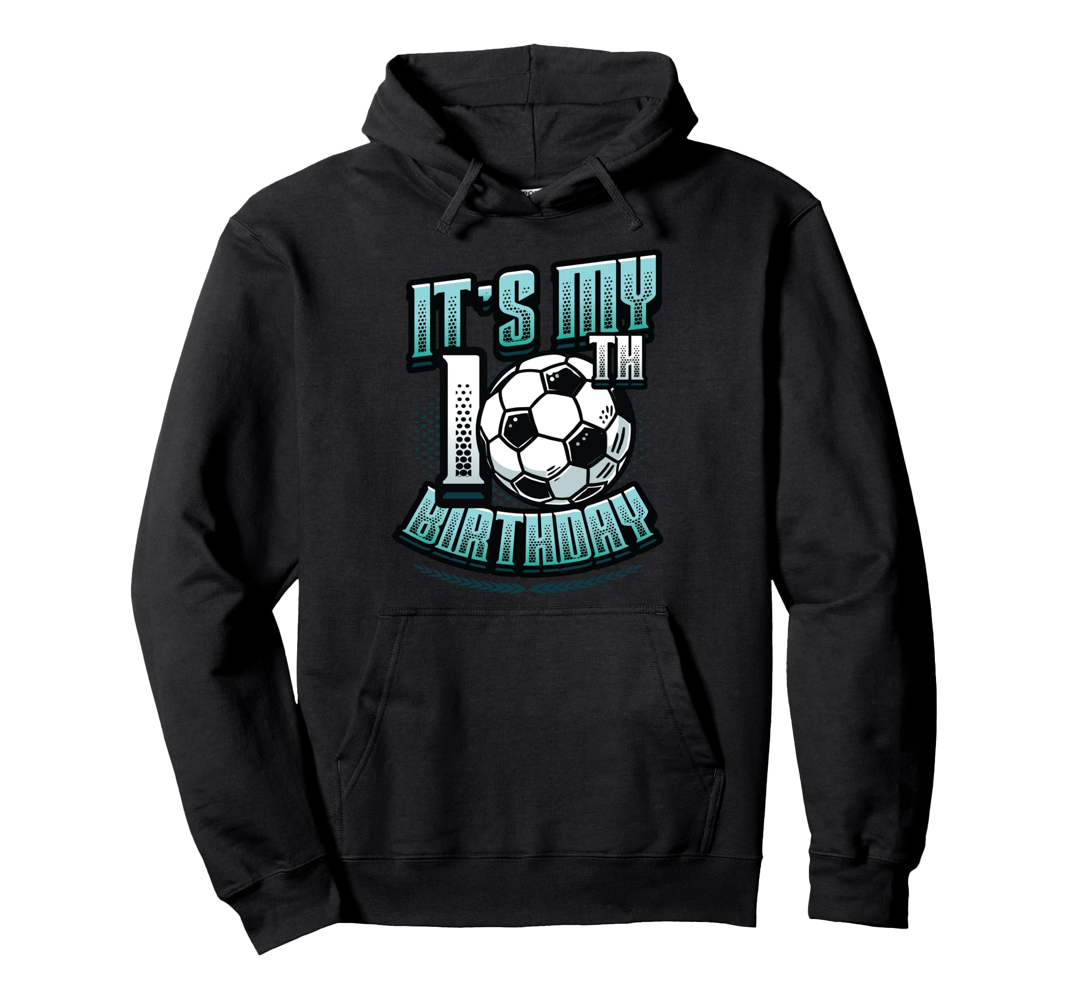 Its My 10Th Birthday Soccer Hoodie - Novelty Apparel Men Women