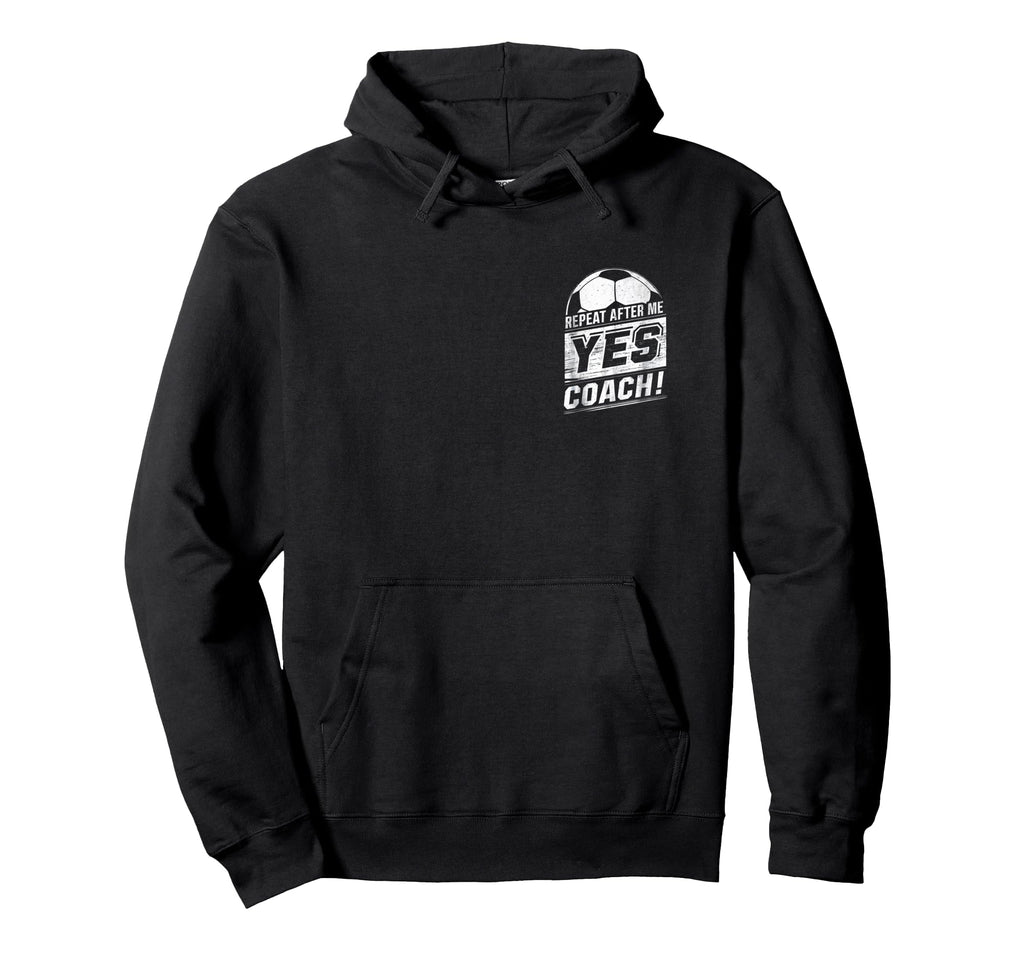 Repeat After Me Yes Coach Funny Hoodie - Aesthetic Graphic for Adults