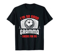 Im Good Your Gramma Cheers Me Funny T-Shirt - Minimalist Print Unisex
