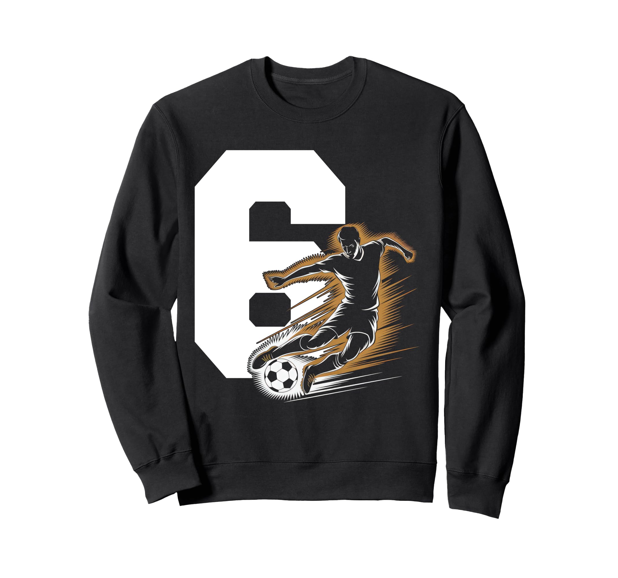 6 Soccer Birthday Gift Soccer Fan Sweatshirt - Novelty Apparel Men Women