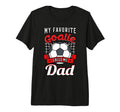 My Favorite Goalie Calls Me Dad Soccer T-Shirt - Graphic Print Unisex