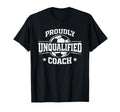 Proudly Unqualified Coach Soccer T-Shirt - Unique Graphic for Adults