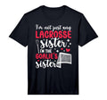 Im Lacrosse Goalie Sister Lacrosse T-Shirt - Unique Graphic for Adults