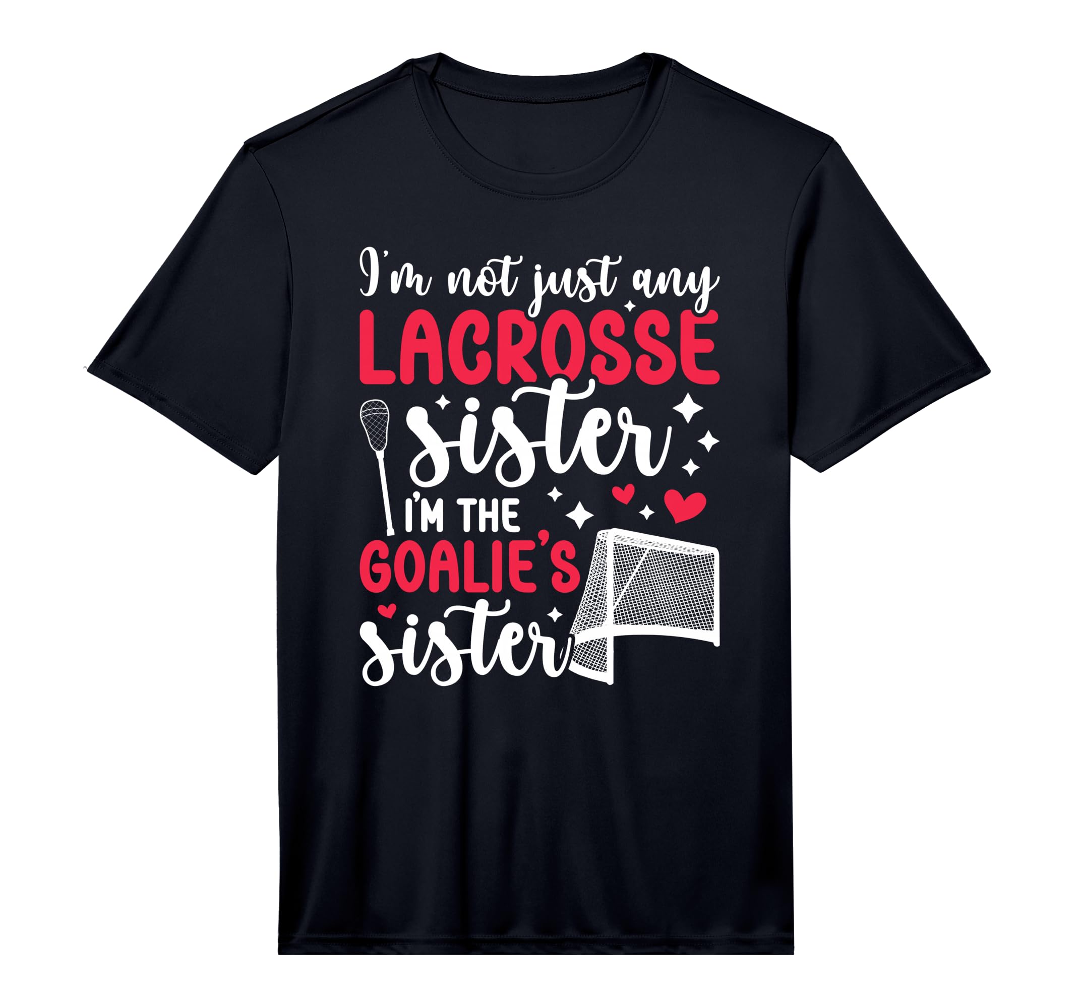 Im Lacrosse Goalie Sister Lacrosse T-Shirt - Unique Graphic for Adults