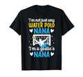 Im Water Polo Goalie Nana Grandma T-Shirt - Fun Novelty Design Unisex