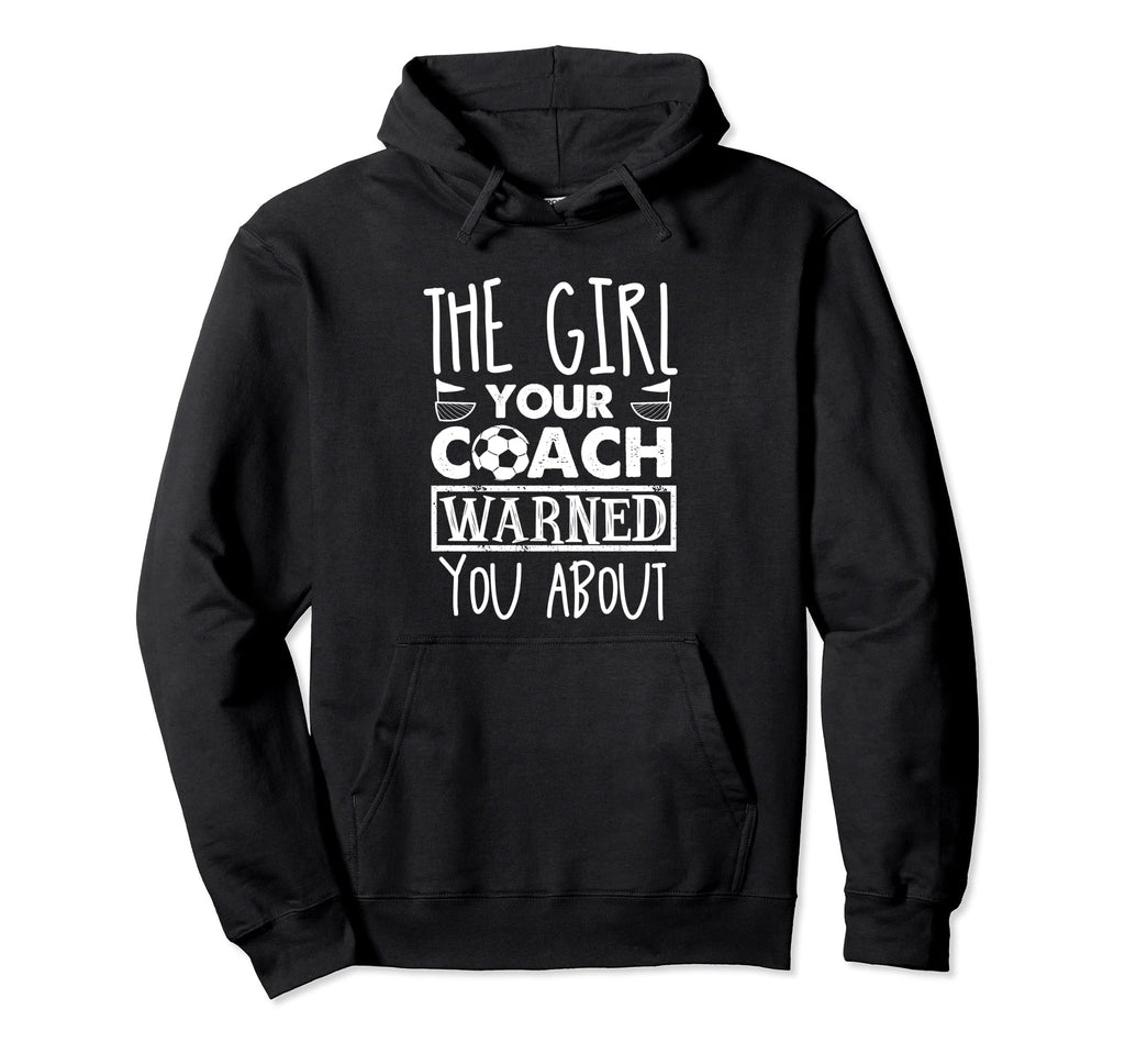 Your Coach Warned You About Hoodie - Fun Novelty Design Unisex