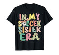 My Soccer Sister Era Groovy Soccer Sister T-Shirt - Graphic Print Men Women