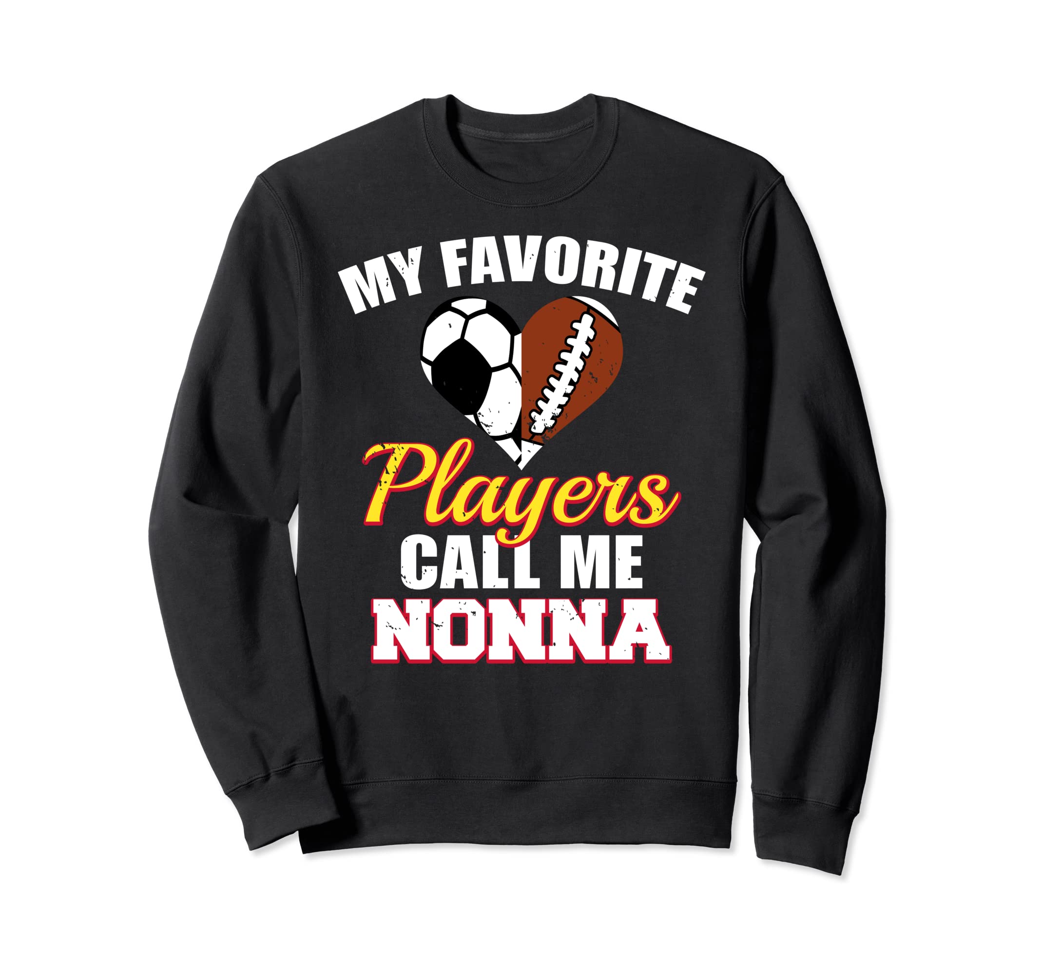 My Favorite Players Call Me Nonna Soccer Sweatshirt - Graphic Print Unisex