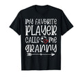 My Favorite Player Calls Me Granny T-Shirt - Unique Graphic Men Women