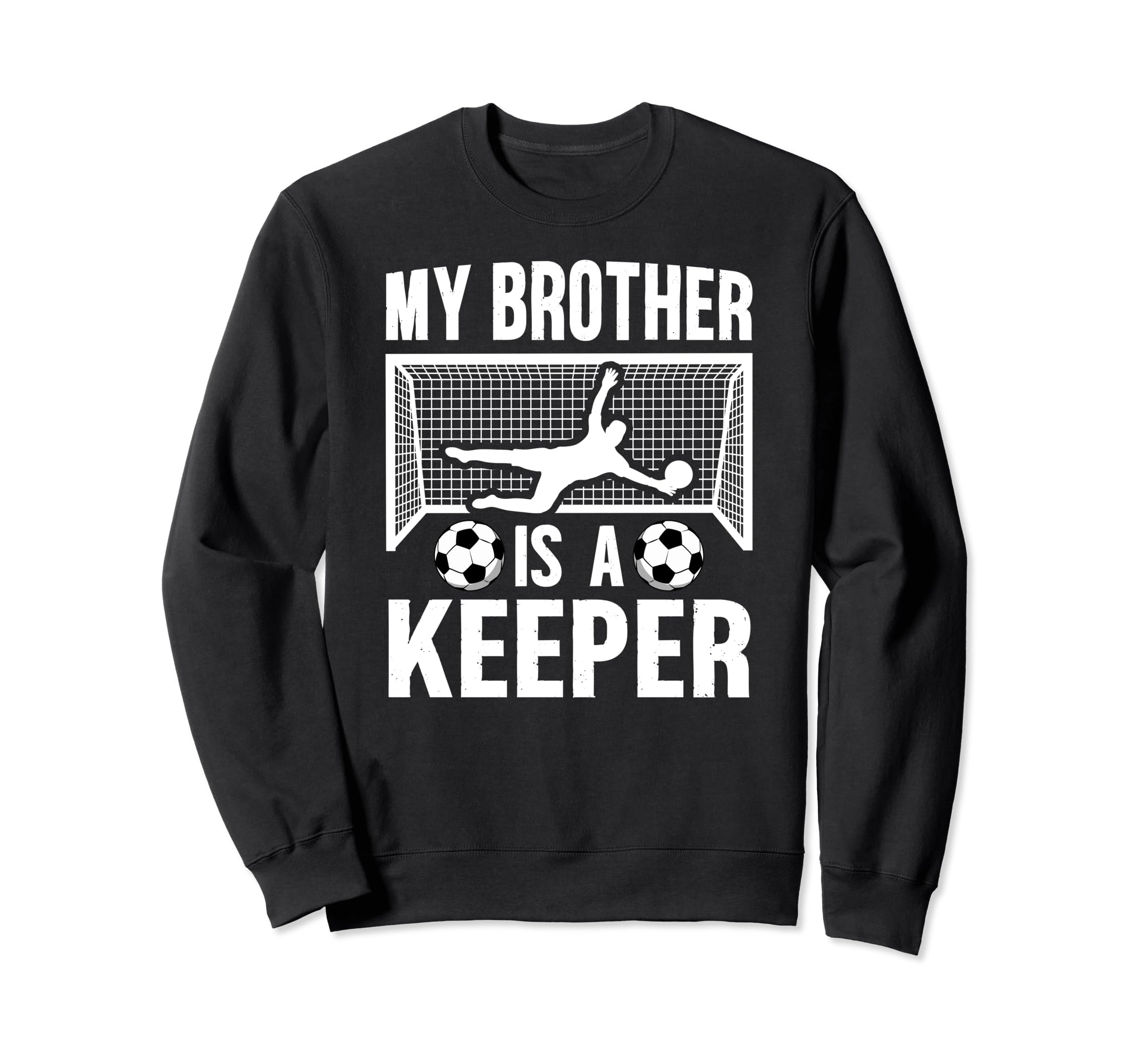 My Brother Is Soccer Keeper Brother Sweatshirt - Unique Graphic Men Women