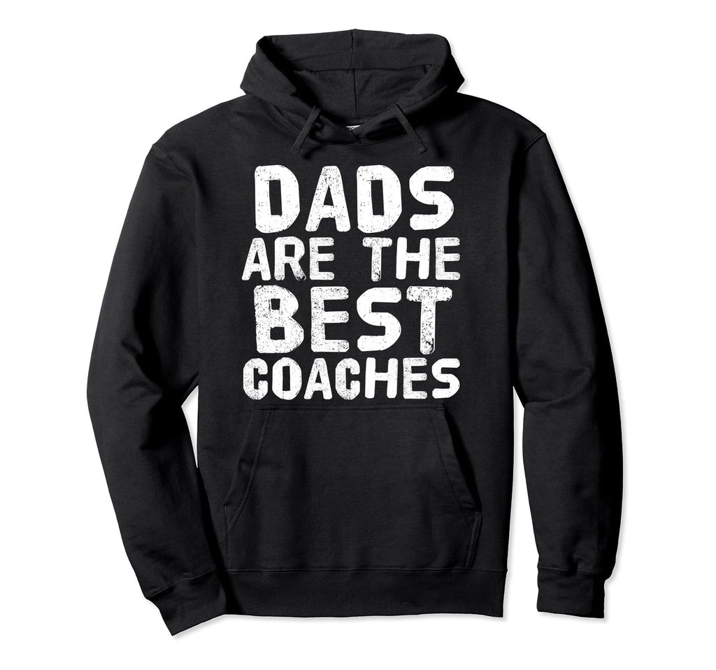 Dads Are Best Coaches Funny Sports Coach Hoodie - Trendy Graphic Unisex