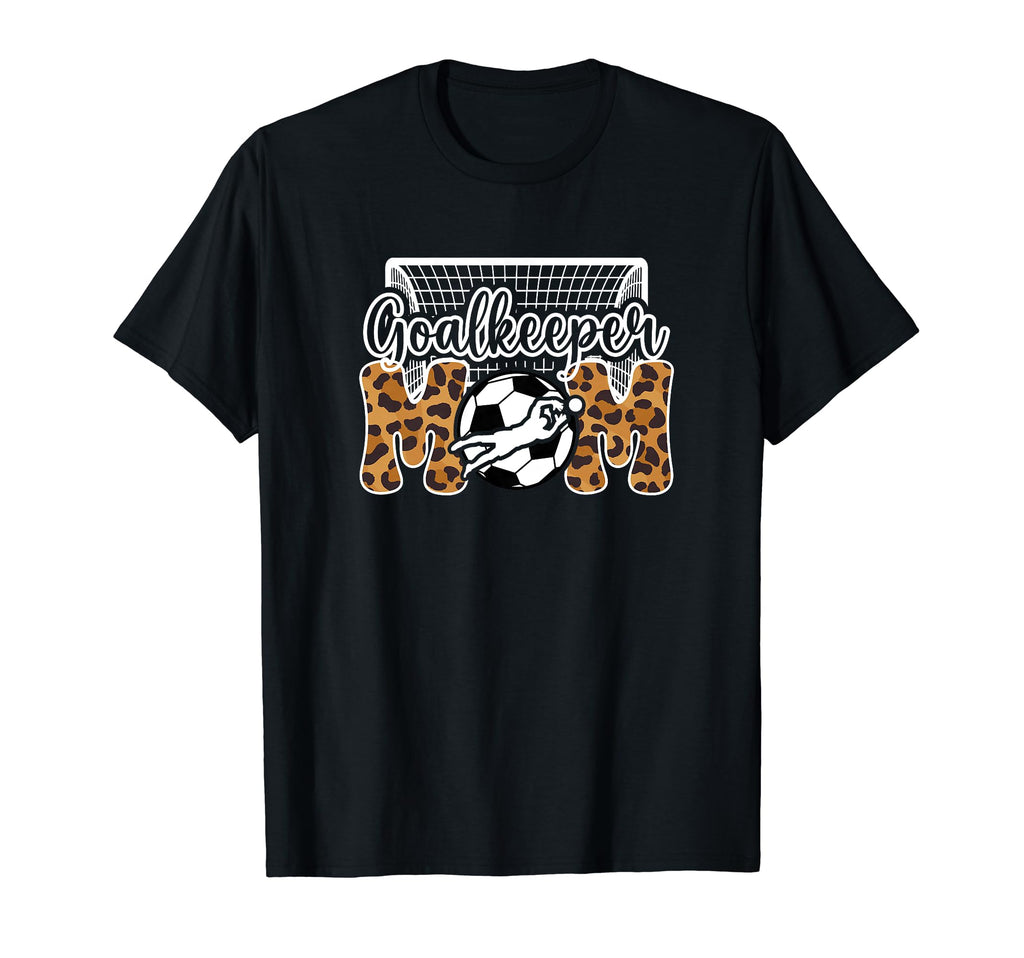 Soccer Goalkeeper Mom Soccer Goalie T-Shirt - Fun Novelty Design Unisex