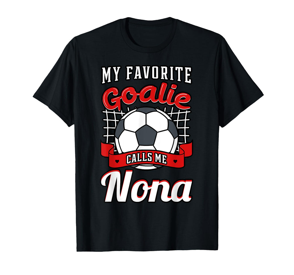 My Favorite Goalie Calls Me Nona T-Shirt - Aesthetic Graphic Men Women