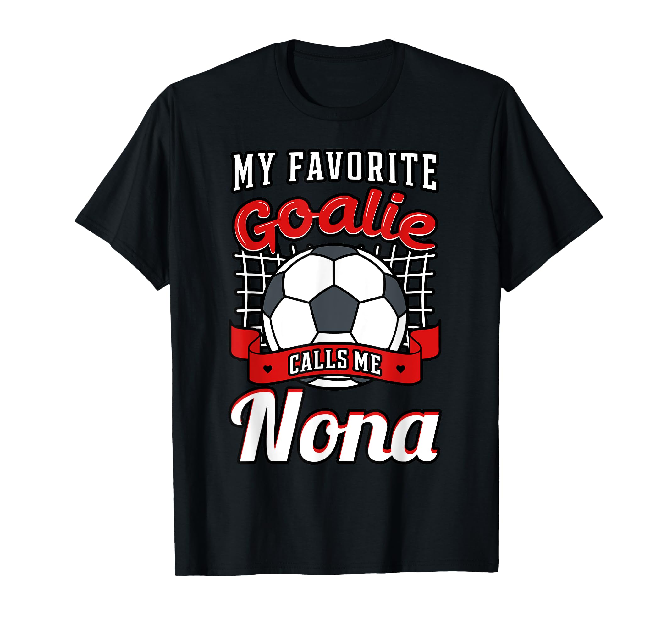 My Favorite Goalie Calls Me Nona T-Shirt - Aesthetic Graphic Men Women
