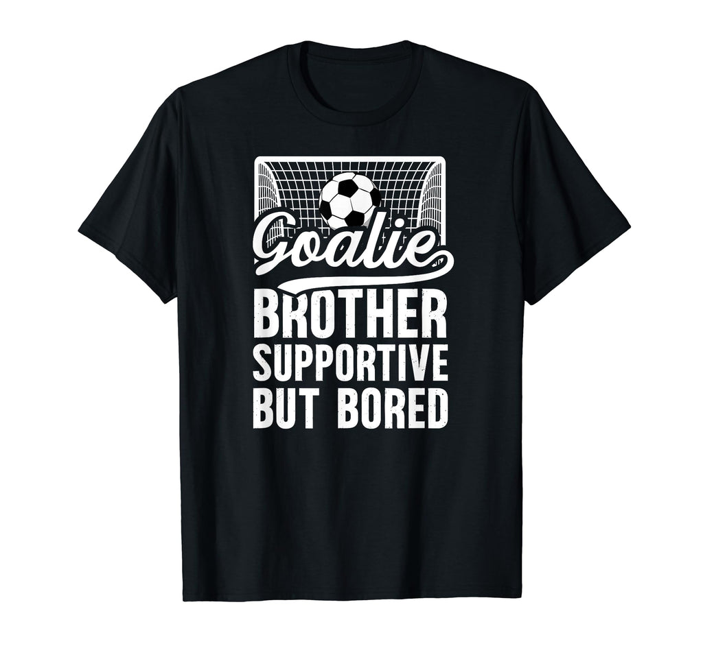 Soccer Goalie Brother Supportive T-Shirt - Trendy Graphic for Adults