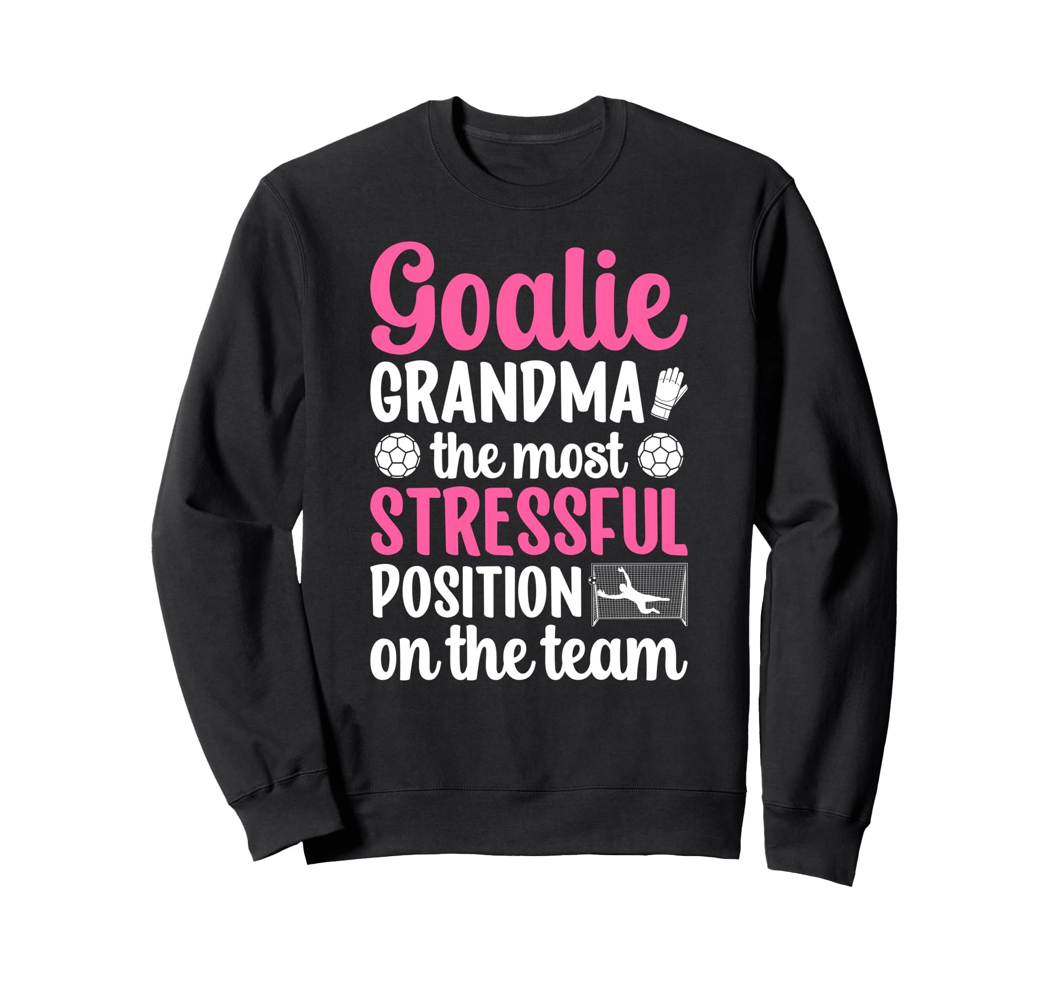 Funny Soccer Goalie Grandma Soccer Sweatshirt - Unique Graphic Unisex