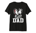 Ball Dad Baseball Soccer Dad Fathers T-Shirt - Custom Art Print Men Women