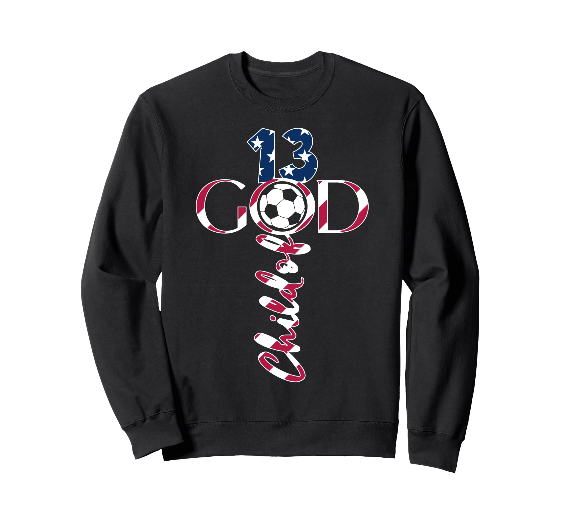 Jesus 13 Years Child God Soccer Sweatshirt - Streetwear Style for Adults