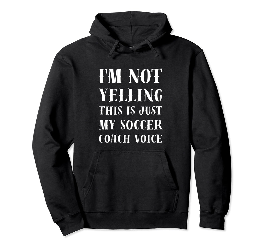 Im Not Yelling This Is Just My Soccer Hoodie - Casual Everyday Wear Unisex