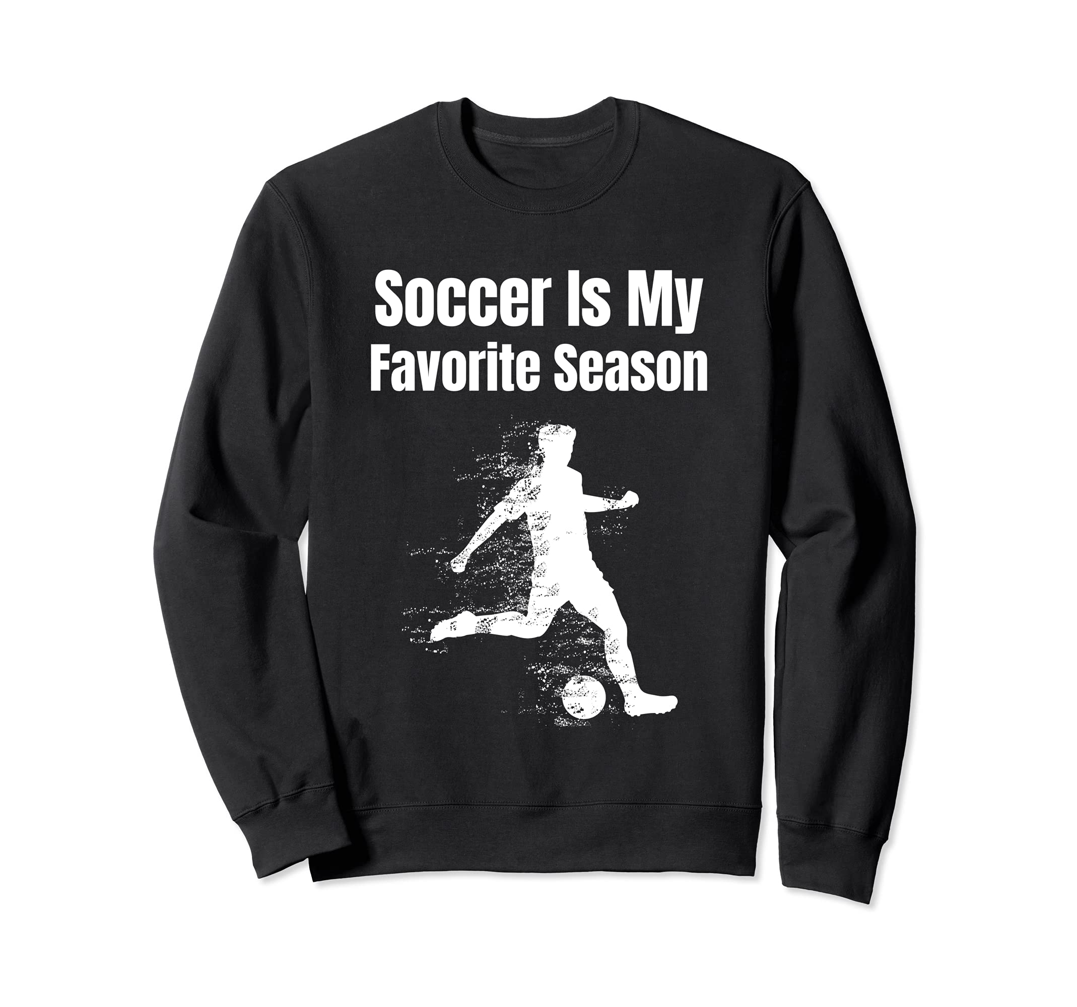 Soccer Is My Favorite Season Sweatshirt - Novelty Apparel Men Women