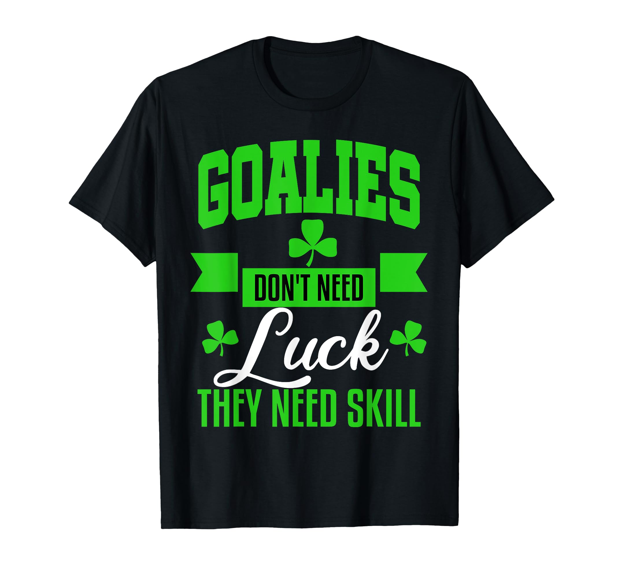 Goalie St Patricks Day Hockey Soccer T-Shirt - Fun Novelty Design Unisex