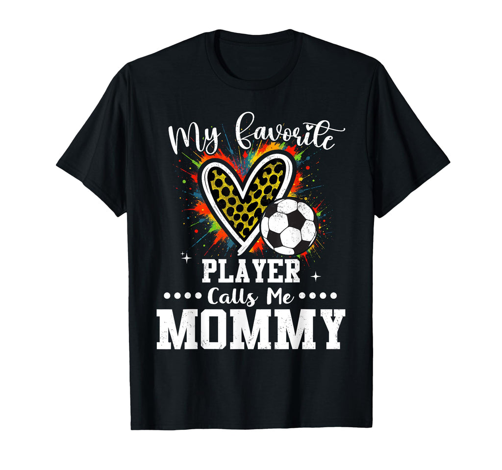 My Favorite Soccer Player Calls Me T-Shirt - Custom Art Print Men Women