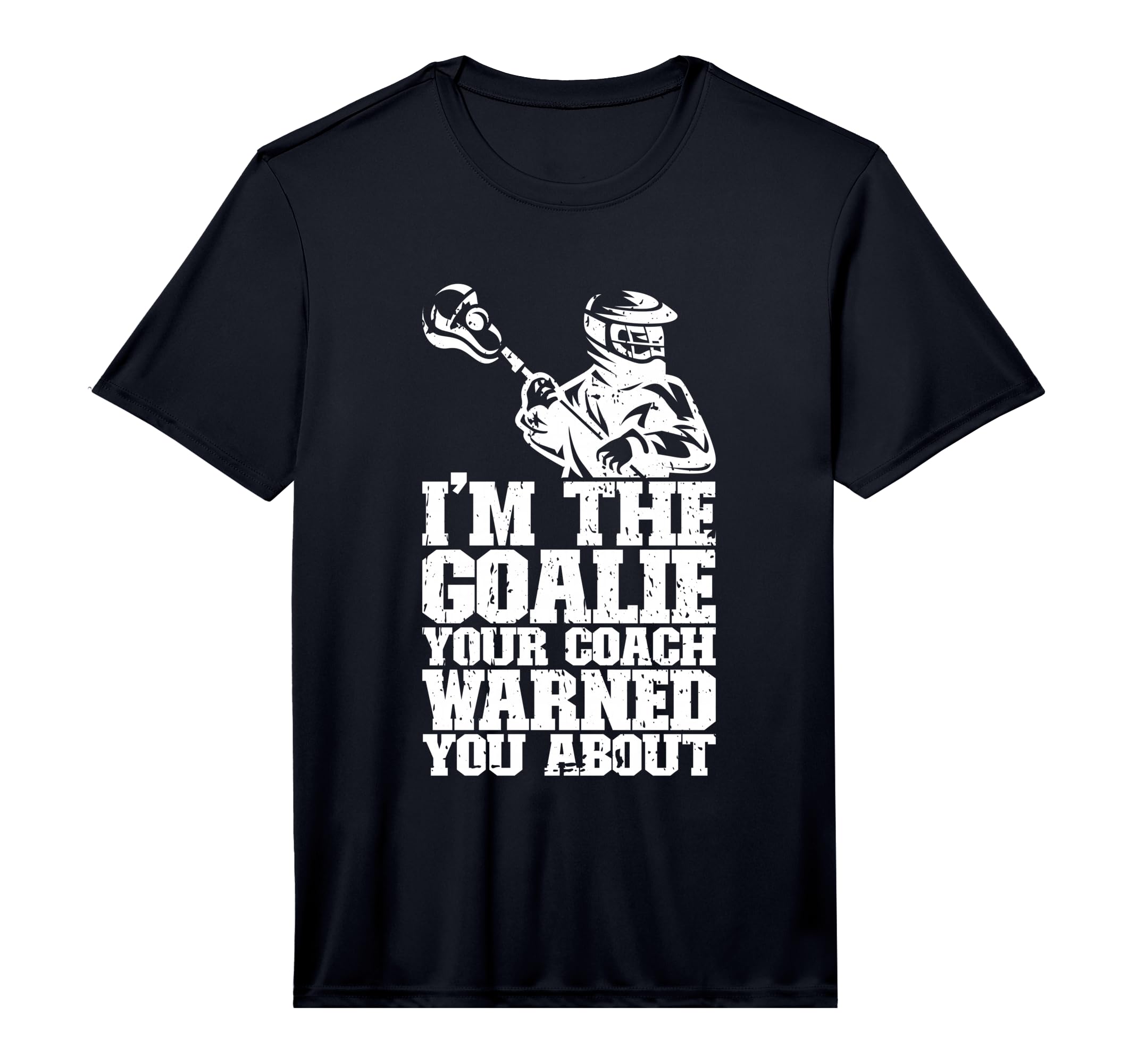 Lacrosse Goalie Lax Goalkeeper Funny T-Shirt - Streetwear Style Men Women
